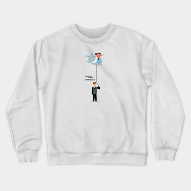 Let's get ready to Dumbo! Crewneck Sweatshirt by MikeSolava